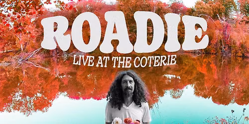 Roadie : Live at The Coterie!