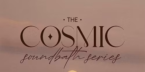 The Cosmic Soundbath Series: Full Moon in Taurus