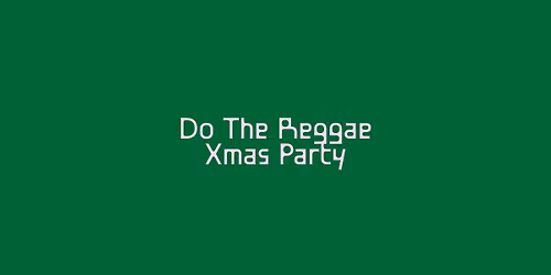 Do The Reggae Xmas Party