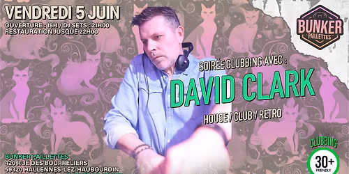 \ud83e\udea9 SOIR\u00c9E CLUBBING AVEC : DAVID CLARK \ud83e\udea9 GRATUIT