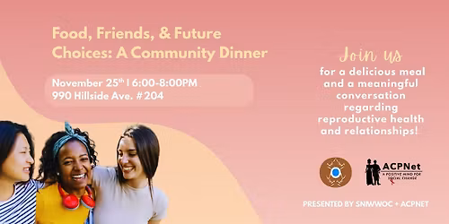 Food, Friends, & Future Choices: A Community Dinner
