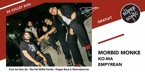 Morbid Monke \u2022 KO-MA \u2022 Empyrean \/ Supersonic (Free entry)