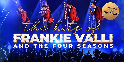 The All Seasons, Live! The hits of Frankie Valli & The Four Seasons (With Live Band)