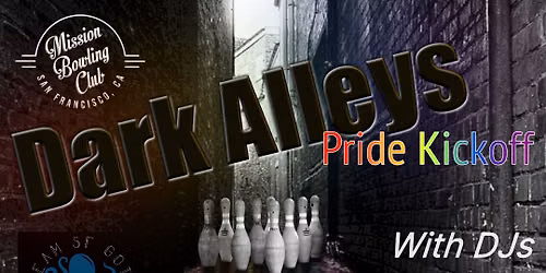 Dark Alleys - PRIDE KICKOFF w\/ Team SF Goth!