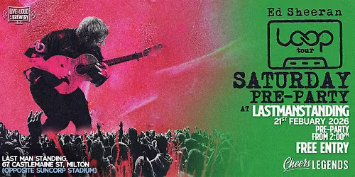 Ed Sheeran Saturday Pre-Party @ Last Man Standing