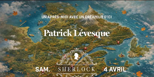 Sherlock - Cr\u00e9ateur d'ici : Patrick L\u00e9vesque