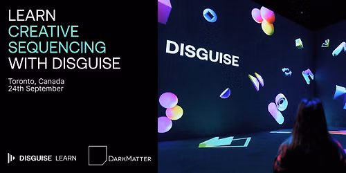 Disguise Creative Sequencing- Toronto Roadshow