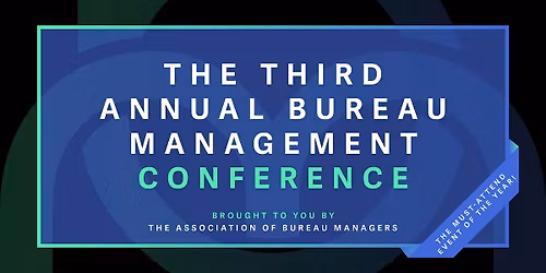 The Third Annual Bureau Management Conference