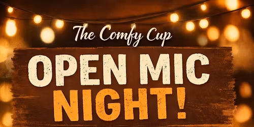 Open Mic Night at The Comfy Cup
