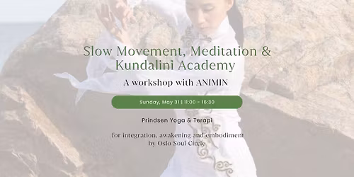ANIMIN Workshop: Slow Movement, Meditation & Kundalini Academy 