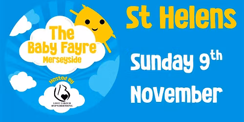 The Baby Fayre, St Helens , GOLDEN TICKETS Free Entry + Goodybag