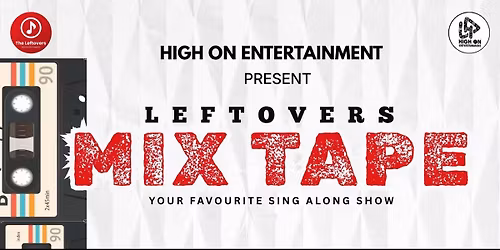 LEFTOVERS MIX TAPE (Ur Fav Singalong Show)