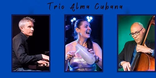Havana Nights \u2013 Trio Alma Cubana in concert