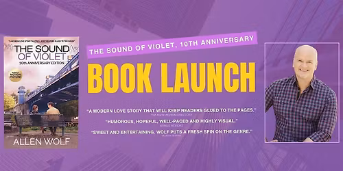Book Launch with Allen Wolf, Author & Filmmaker of The Sound of Violet
