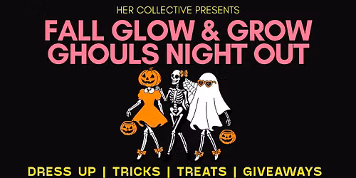 Fall Glow & Grow Ghouls Night Out