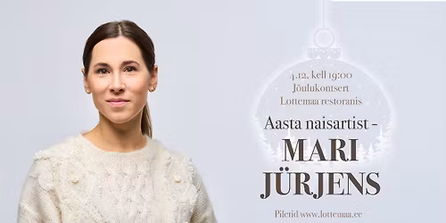 MARI J\u00dcRJENS | J\u00f5ulukontsert @Lottemaa restoran