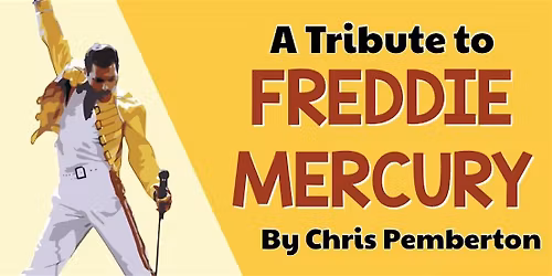 A Tribute to Freddie Mercury by Chris Pemberton with Woodfired Pizza