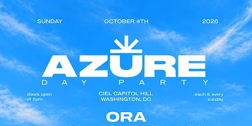 AZURE Day Party DC 10\/4 w\/ORA