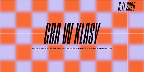 GRA W KLASY | NAUKA OBJA\u015aNIA \u015aWIAT. Spotkania z Monografiami FNP