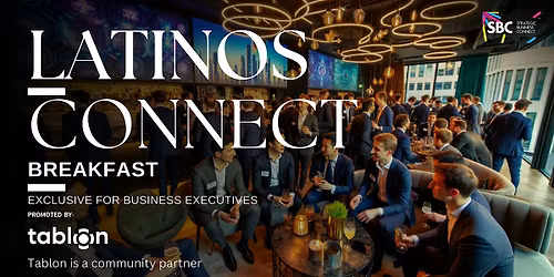 SBC Latinos Connect | B2B Breakfast Networking | For Startups & SMEs