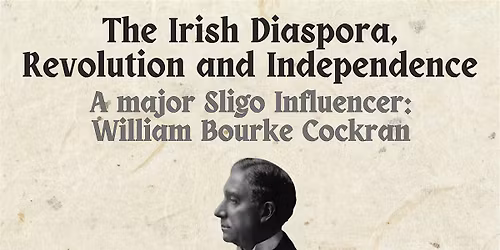 The Irish Diaspora, Revolution and Independence - SFC Conference
