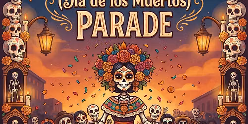 Dia de los Muertos (Day of the Dead) Parade