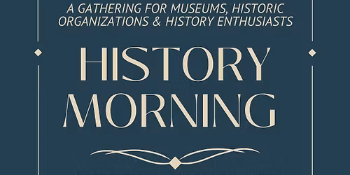 HISTORY MORNING AT THE MUSEUM