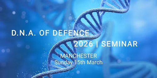 D.N.A. of Defence Seminar (Manchester)