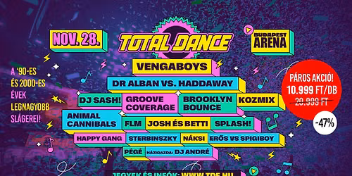TOTAL DANCE FESTIVAL ARENA - Az \u00e9vz\u00e1r\u00f3 90\u2019s & 2000\u2019s MEGASHOW - 11.28.