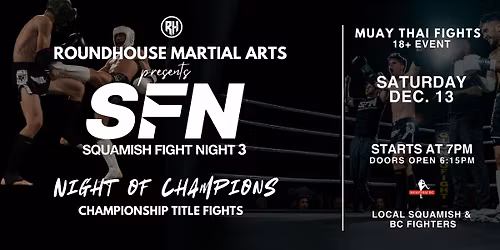 Roundhouse Presents SQUAMISH FIGHT NIGHT 3 | Ages 18+