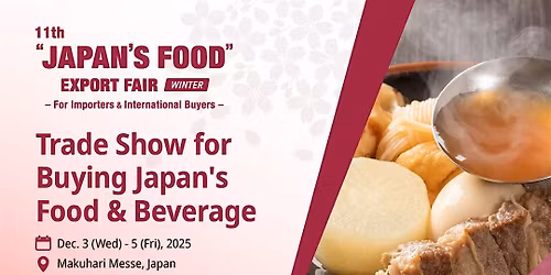 \u201cJAPAN\u2019S FOOD\u201d EXPORT FAIR Winter 2025