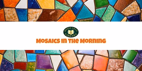 Mosaics in the Morning