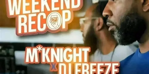 EVERY SUNDAY - THE WEEKEND RECAP