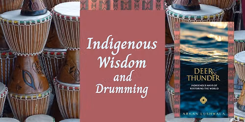 Indigenous Widsom and Drumming