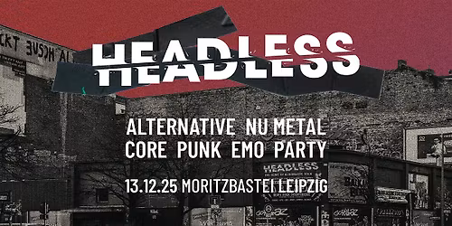 Headless \u2022 Alternative Party w\/ Linkin Park Special \u2022 Leipzig