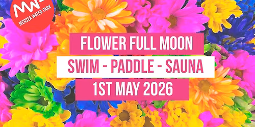 Flower Full Moon - Swim - Paddle - Sauna 