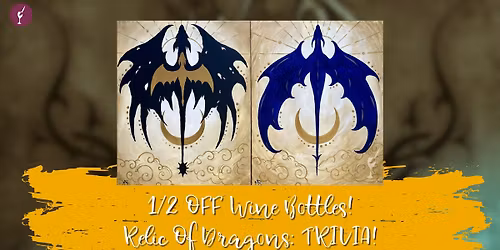 1\/2 OFF Wine Bottles! Relic Of Dragons: TRIVIA!