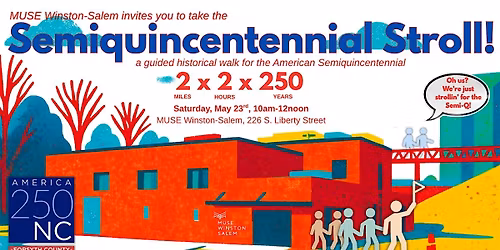 Semiquincentennial Stroll\u2014A Guided Historical Walk with MUSE Winston-Salem