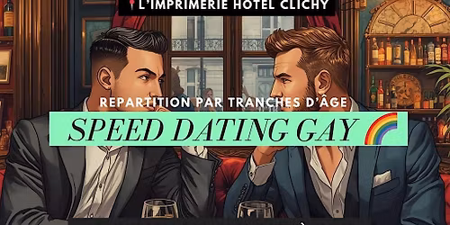 Speed dating GAY  \u2728 R\u00e9partition par tranches d'\u00e2ge\ufe0f\u200d\ufe0f\u200d\ufe0f\u200d\ufe0f\u200d\ufe0f\u200d\ufe0f\u200d\ufe0f\u200d\ufe0f\u200d