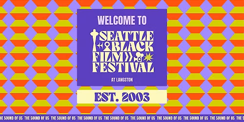 The 2026 Seattle Black Film Festival Presented By LANGSTON