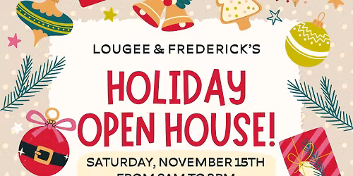 Lougee & Frederick's Holiday Open House!