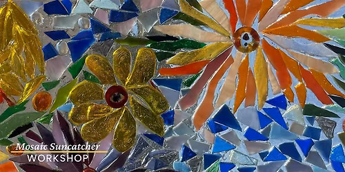 Mosaic Suncatcher Workshop