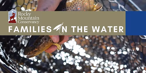 Families on the Water: Introduction to Fly-Fishing