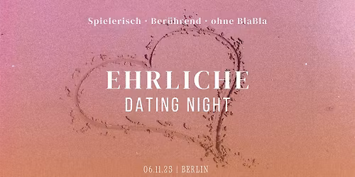 EHRLICHE DATING NIGHT Berlin November