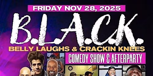 TOKYO Presents: B.L.A.C.K. FRIDAY COMEDY SHOW