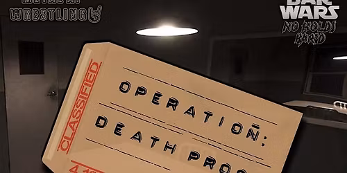 METAL A.F. WRESTLING PRESENTS BAR WARS OPERATION DEATHPROOF