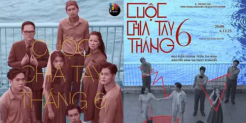 CUO\u0323\u0302C CHIA TAY THA\u0301NG SA\u0301U | M\u1ed9t v\u1edf k\u1ecbch th\u1eed nghi\u1ec7m \u0111\u1ebfn t\u1eeb D-Present Lab