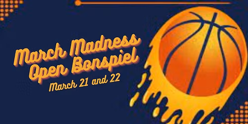 March Madness Open Bonspiel