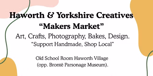 Haworth & Yorkshire Creatives "Weekend Makers Market" March 2026 in Bront\u00eb Country
