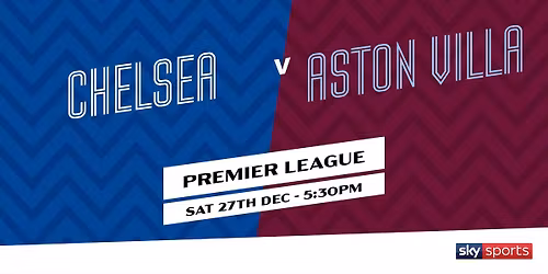 Premier League: Chelsea V Aston Villa